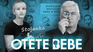 OTETE BEBE 01  STOJANKA GUTEŠA: Ja znam da su moja deca ukradena‼