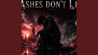 ASHES DON'T LIE