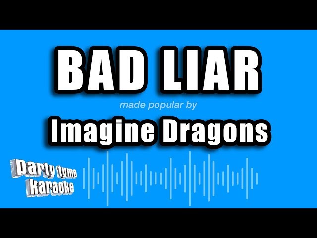 Imagine Dragons - Bad Liar (Karaoke Version) class=