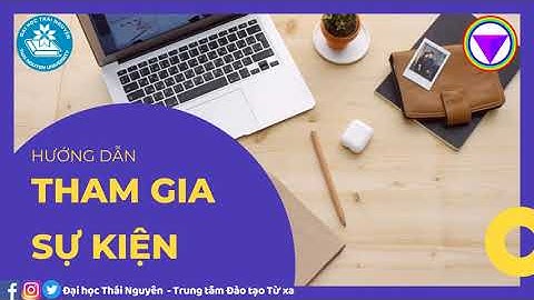 TNU Elearning - Hướng dẫn tham gia sự kiện trực tuyến trên Zoom