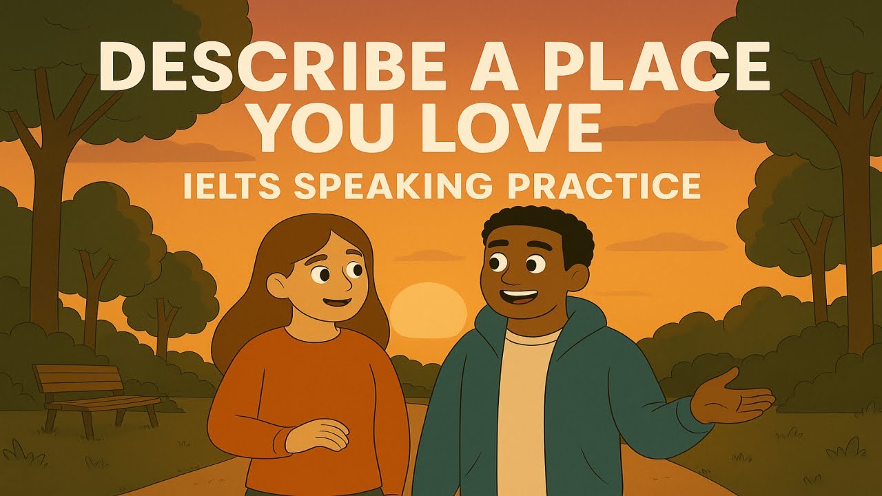 IELTS Speaking 2025:Describe a Place You Like to Go in Your Free Time 🌳 ...
