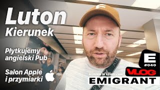 Kierunek Luton, budowa i weekend. Kurier | EMIGRANT VLOG