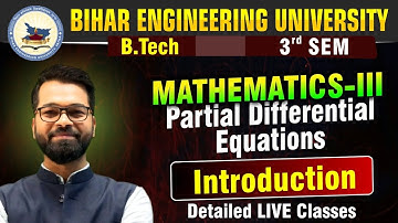 Mathematics - III | Partial Differential Equations | Detailed Live Class | #beu #btech #semester_3