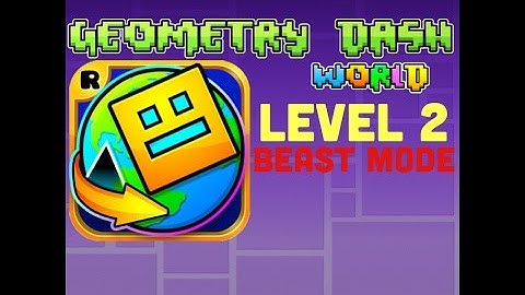 Geometry Dash World Walkthrough #2 Beast Mode