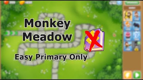 Monkey Meadow Easy Primary Only- BTD6