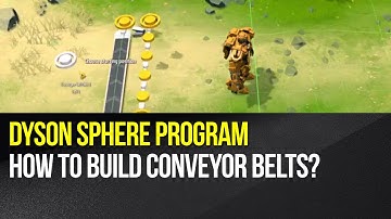 Dyson Sphere Program - How to build Conveyor Belts?