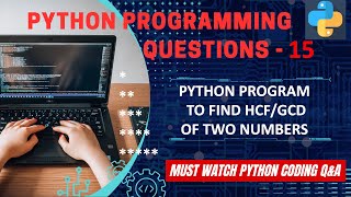 P15 | Python Program To Find HCF or GCD Of Two Numbers. | Python Program Explanation Profile