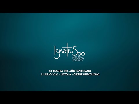 RESUMEN CLAUSURA AÑO IGNACIANO 2022 - LOYOLA