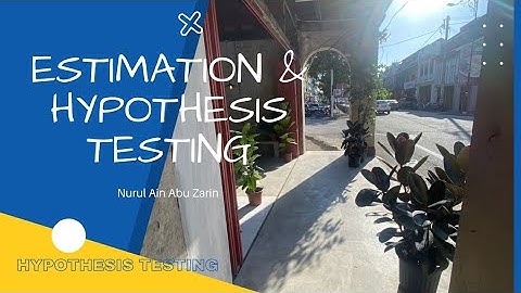 Estimation & Hypothesis Testing