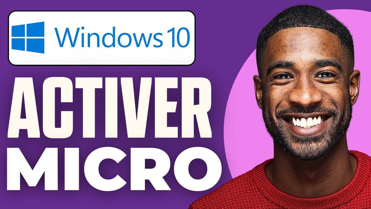Comment Activer Le Micro Sur Pc Windows 10 (2025)