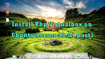 Tutorial Install Phpvirtualbox di Ubuntu server 18.04 LTS - part1