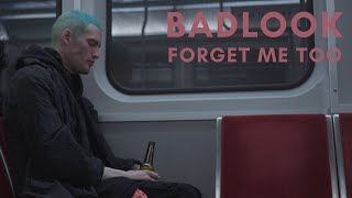 BADLOOK - Forget Me Too (Official Music Video)