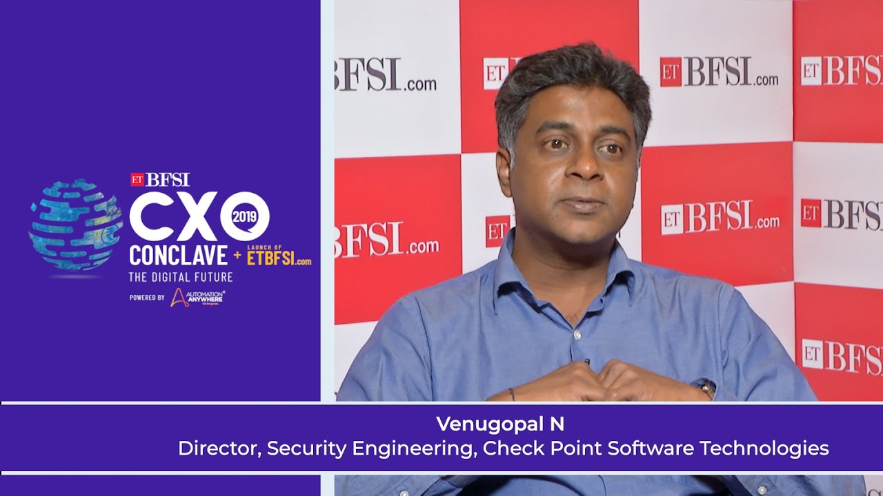 Venugopal N - Director, Security Engineering, Check Point Software Tech at ETBFSI CXO Conclave 2019