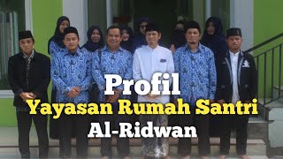Profil Kegiatan Yayasan Rumah Santri Al- Ridwan