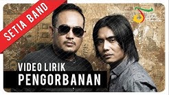 Setia Band - Pengorbanan | Video Lirik  - Durasi: 6:02. 