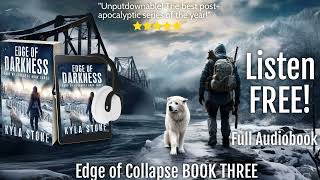 EDGE OF DARKNESS: Post-Apocalyptic Thriller Audiobook FULL LENGTH (Edge of Collapse Book Three)