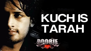 Kuch Is Tarha lyric video - Doorie |Atif Aslam | Mithoon & Atif Aslam @RaufSultanAk