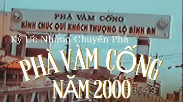 Phà Vàm Công Năm 2000|Ký Ức Những Chuyến Phà