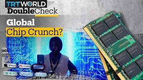 What’s Behind the Global Chip Shortage?