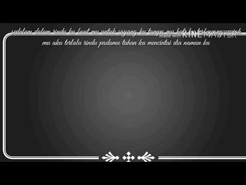 Lirik lagu rindumu buat selamaselamnya (♬cover by pidaus♬)
