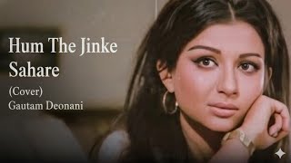 Hum The Jinke Sahare cover  Gautam Deonani  Lata Mangeshkar  Kalyanji Anandji  Safar 1970