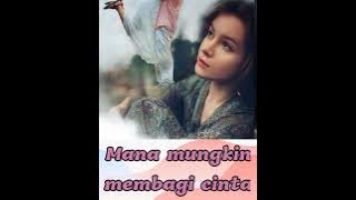 MANA MUNGKIN MEMBAGI CINTA