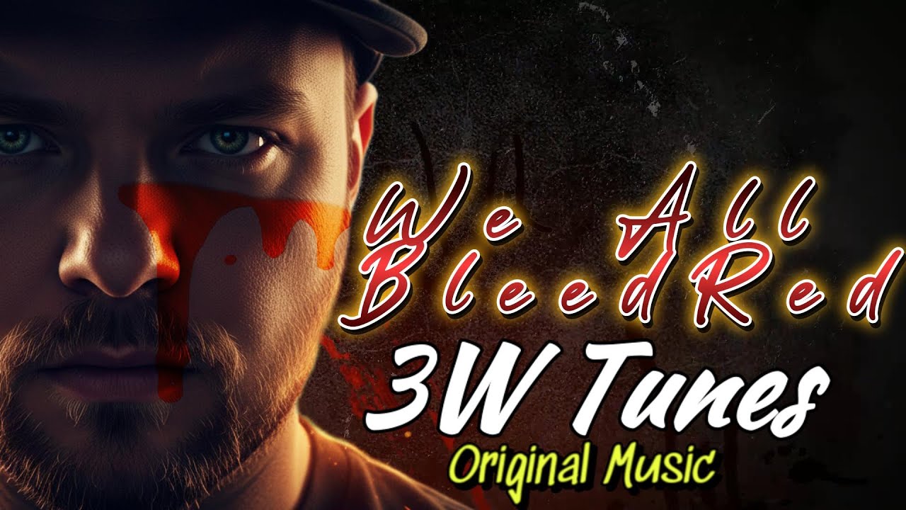 We All Bleed Red | By 3W Tunes