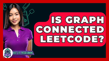Is Graph Connected Leetcode? - Next LVL Programming