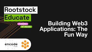 Rootstock Educate: Building Web3 Applications: The Fun Way