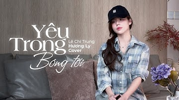 YÊU TRONG BÓNG TỐI | LÊ CHÍ TRUNG x TTV | HƯƠNG LY COVER