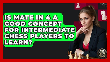 Is Mate In 4 A Good Concept For Intermediate Chess Players To Learn? - The Chess Codex