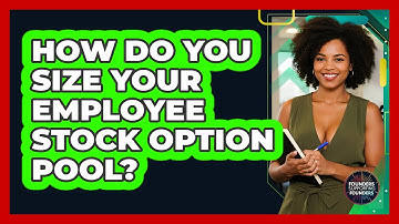 How Do You Size Your Employee Stock Option Pool? - Founders Supporting Founders
