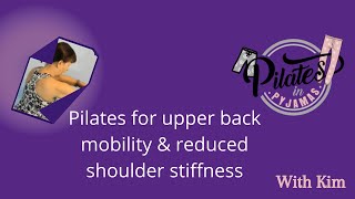 Pilates for upper back mobility & reduced shoulder stiffness - 40-minute workout