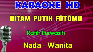 HITAM PUTIH FOTOMU - Ratih Purwasih | KARAOKE Nada Wanita