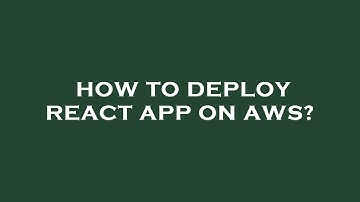 How to deploy react app on aws?
