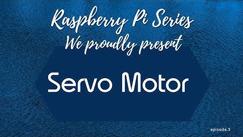 Raspberry Pi  Servo Motor| Home Automation Quik Byte Episode 3