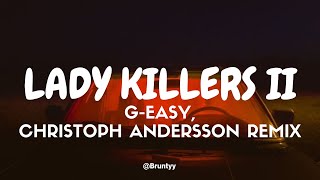 G-Eazy - Lady Killers II (Christoph Andersson Remix) (Tradução/Legendado) PT-BR