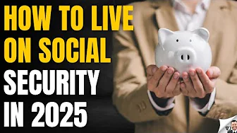 How To Survive On Social Security Benefits In 2025 How To Survive On Social Security Benefits In 2025 thumbnail