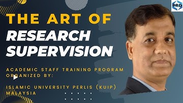 THE ART OF RESEARCH SUPERVISION: Things That Every Supervisor and Research Student Should Know.