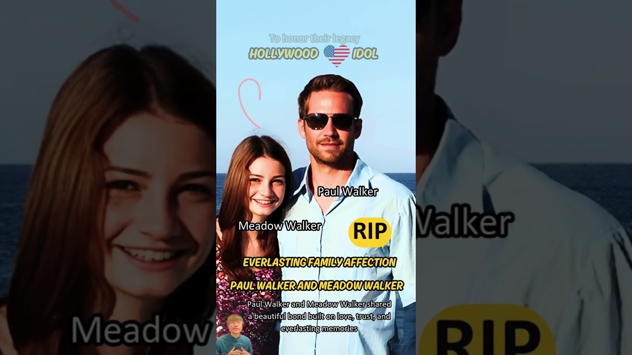 Paul Walker and Meadow Walker: A Hollywood Legacy of Love and Family That Inspires American Hearts