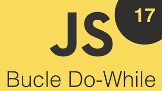 Curso de Javascript ES6, Bucle Do While