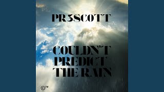 Couldn't Predict the Rain