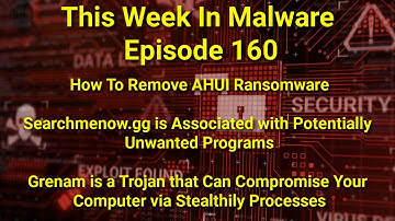 TWIM Ep160: What AHUI #Ransomware, Searchmenow.gg, Grenam Do To Your Computer - How To Fix & Remove