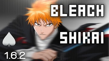 ♠ [1.6.2] SHIKAI! - The Bleach Mod
