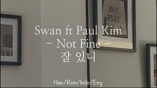 Paul Kim [폴킴] x Swan [수안] - Not Fine [잘 있니] | Han/Rom/Indo/Eng Lyrics