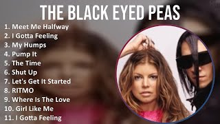 The Black Eyed Peas 2025 Mix Top Hits  Meet Me Halfway I Gotta Feeling My Humps Pump It