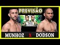 PEDRO MUNHOZ vs JOHN DODSON - (2/8) - Previsão da luta   Favoritos do UFC BELEM FIGHT NIGHT 125