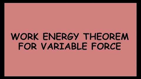 WORK ENERGY THEOREM FOR VARIABLE FORCE | 11th AND 12th PHYSICS |CBSE KSEEB