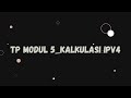 TP Modul 5_Kalkulasi IPv4