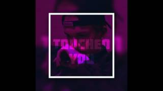 Touched You